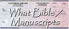 What BIBLE?  Which MANUSCRIPTS? - God is not the author of confusion ... He has given & preserved the TRUTH!